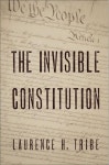 The Invisible Constitution | Tribe, Laurence H. - 교보문고