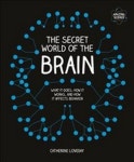 Secret World of the Brain | Catherine Loveday - 교보문고