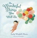 The Wonderful Things You Will Be | Emily Winfield Martin - 교보문고