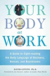 Your Body at Work | Givens, David - 교보문고