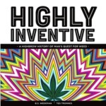 Highly Inventive. A Highbrow History of Man's Quest for Weed | Wedeman, Bs - 교보문고