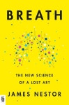 Breath: The New Science of a Lost Art | James Nestor - 교보문고