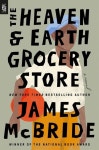 The Heaven & Earth Grocery Store | James McBride - 교보문고