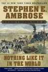 Nothing Like It in the World | Ambrose, Stephen E. - 교보문고
