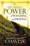 The Hidden Power of Watching and Praying | Chavda, Mahesh - 교보문고