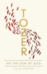 Tozer on the Son of God | Tozer, A. W. - 교보문고