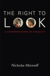 The Right to Look | Mirzoeff, Nicholas - 교보문고