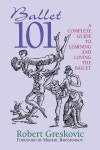 Ballet 101 | Greskovic, Robert - 교보문고