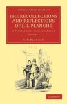 The Recollections and Reflections of J. R. Planche | J. R. Planch - 교보문고