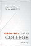 Generation Z Goes to College | Seemiller, Corey - 교보문고