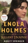 Enola Holmes and the Elegant Escapade | Springer, Nancy - 교보문고