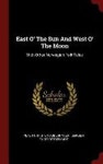 East O the Sun and West O the Moon | Asbjrnsen, Peter Christen - 교보문고