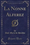 La Nonne Alferez (Classic Reprint) | Heredia, Jose Maria De - 교보문고