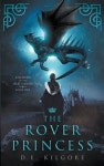 The Rover Princess | Kilgore, D. E. - 교보문고