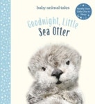 Goodnight, Little Sea Otter | Wood, Amanda - 교보문고