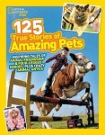 125 True Stories of Amazing Pets | National Geographic Society (U. S.) - 교보문고