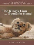 The King's Lion ... Bound for Home! | Bolesky, Trent - 교보문고