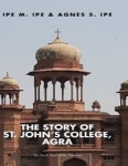 The Story of St.Johns College, Agra | Ipe, Ipe M. - 교보문고