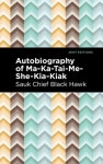 Autobiography of Ma-Ka-Tai-Me-She-Kia-Kiak | Black Hawk - 교보문고
