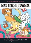 I Love My Pet! Mad Libs Junior | Reisner, Molly - 교보문고