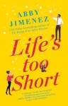 Lifes Too Short | Jimenez, Abby - 교보문고