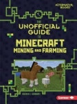 The Unofficial Guide to Minecraft Mining and Farming | Heather Schwartz - 교보문고