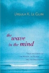 The Wave in the Mind | Ursula K. Le Guin - 교보문고