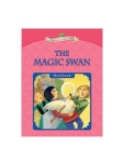 The Magic Swan : Young Learners Classic Readers L3-5 | Compass Publishing - 교보문고