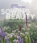 Sowing Beauty | Hitchmough, James - 교보문고