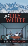 Ms. Lily White | Tutchton, Betsy - 교보문고