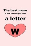 The best name is one that begins with a letter W | Letters - 교보문고