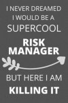 I Never Dreamed I Would Be a Supercool Risk Manager But Here I am Killing It | Gifting, Professional Office - 교보문고