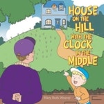 House on the Hill with the Clock in the Middle | Weaver, Mary Ruth - 교보문고
