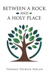 Between a Rock and a Holy Place | Nolan, Thomas Patrick - 교보문고