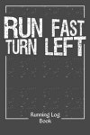 Run Fast Turn Left Log Book | Dexter Running Log Book, Fox - 교보문고
