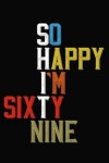 So Happy Im Sixty Nine | By Tay, Publishing - 교보문고