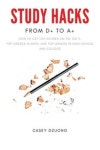 STUDY HACKS From D+ to A+ | Dzuong, Casey - 교보문고