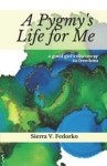 A Pygmys Life for Me | Phillips, Linda - 교보문고