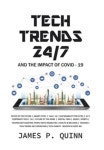 Tech Trends 24/7 and the Impact of Covid-19 | Quinn, James P. - 교보문고