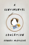 A Sentimental Education | McGregor, Hannah - 교보문고