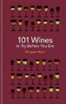 101 Wines to Try Before You Die | Margaret Rand - 교보문고