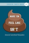 Make 'Em Feel Like Sh*t | Guides, Executive Career - 교보문고