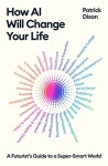 How AI Will Change Your Life | Patrick Dixon - 교보문고