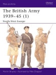 The British Army 1939-45 (1) | Brayley, Martin - 교보문고