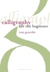 Calligraphy for the Beginner | Tom Gourdie - 교보문고
