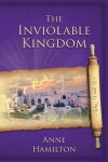 The Inviolable Kingdom - John 4 and 18 | Hamilton, Anne - 교보문고