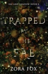Trapped by the Fae | Fox, Zora - 교보문고