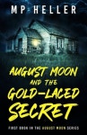 August Moon and the Gold-Laced Secret | Heller, M. P. - 교보문고