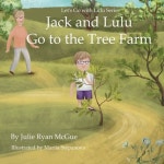 Jack and Lulu Go to the Tree Farm | Ryan McGue, Julie - 교보문고