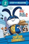 The Secret Life of Pets 2: I Am Captain Snowball! | Dennis R. Shealy - 교보문고